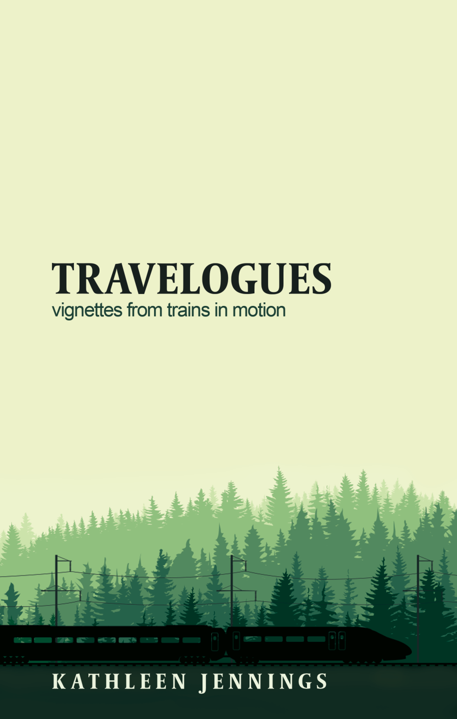 The cover of Kathleen Jennings's book, Travelogues. It features a train rushing past a pine forest.