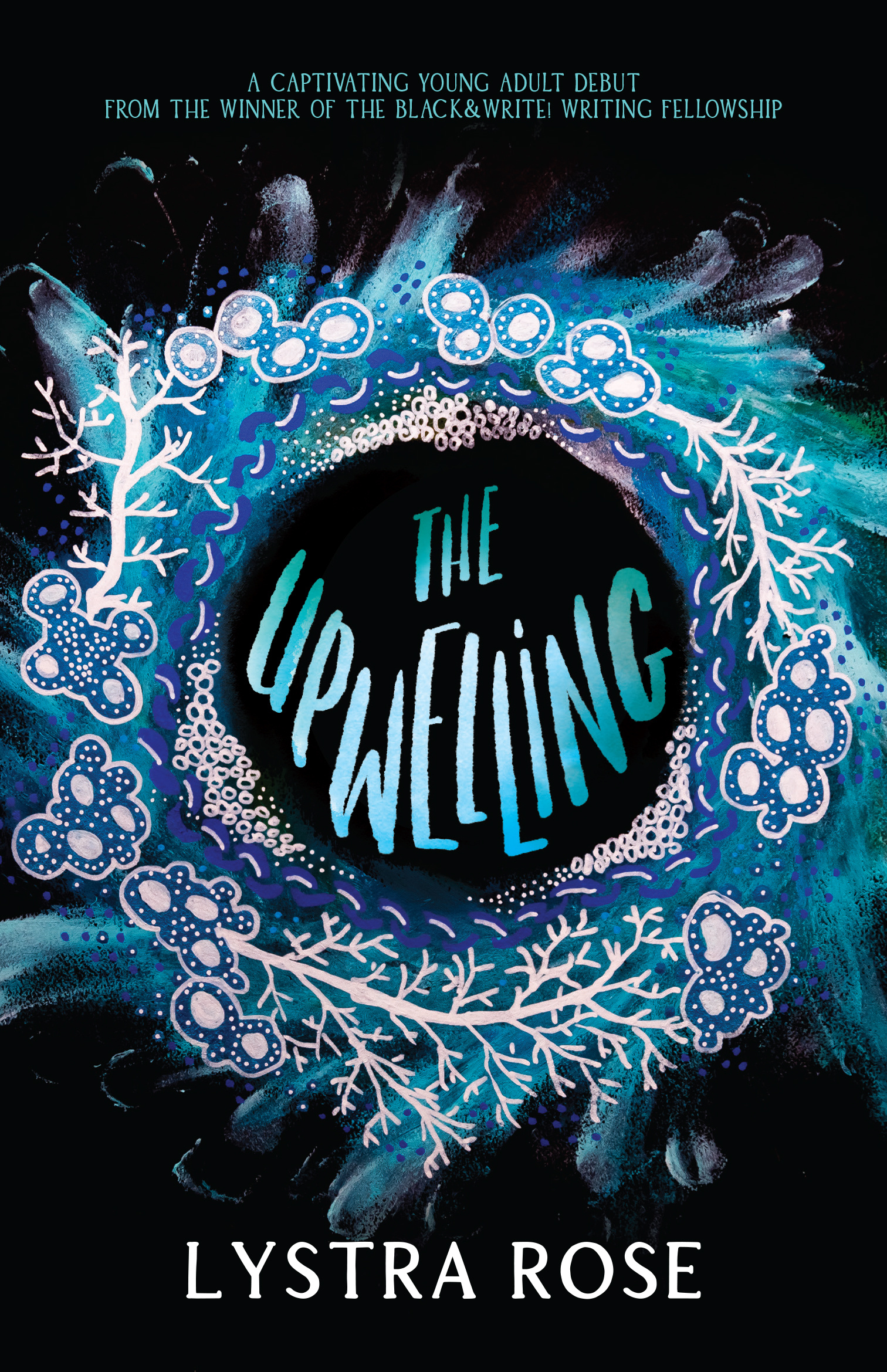 A black book cover with blue and white text. Text reads a captivating young adult debut from the winner of the black and write writing Fellowship. The Upwelling by Lystra Rose