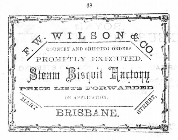 Advertisement for F.W.Wilson & Co biscuit factory.  Slater’s Queensland Almanac 1876, p 68.  John Oxley Library.  