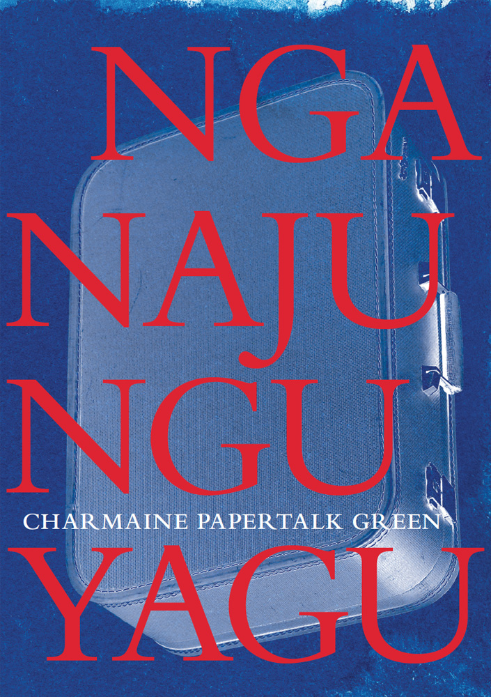 Cover of Nganajungu Yagu by Charmaine Papertalk Green 