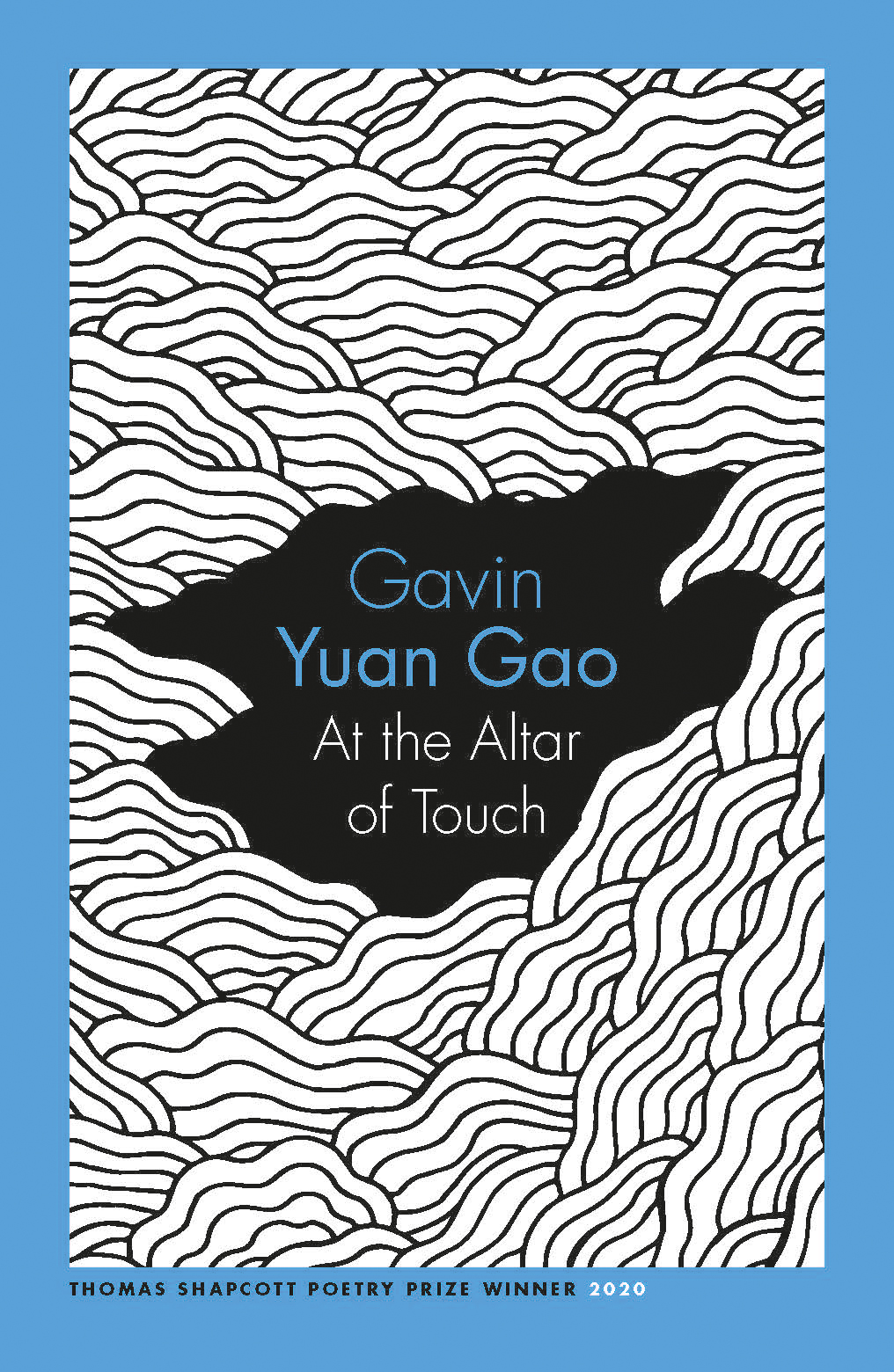 The cover of At the Altar of Touch by Gavin Yuan Gao. Blue bordered-cover with wavy shapes in black and white and a black shape in the centre.