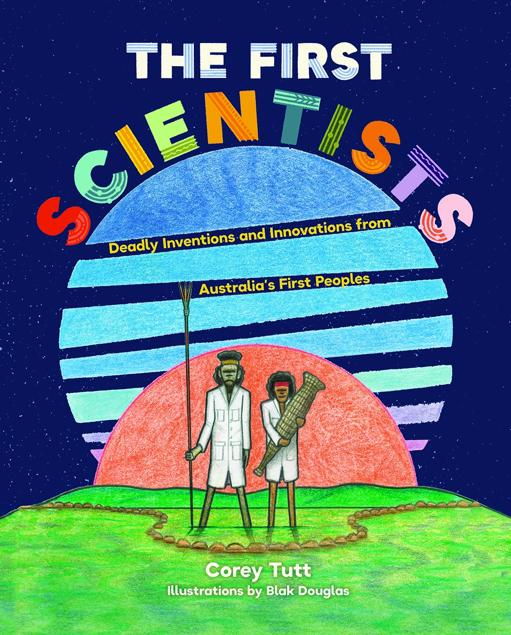 Cover of The First Scientists by Corey Tutt; two Aboriginal people stand in the centre of a stylised green land with a red sun rising behind them