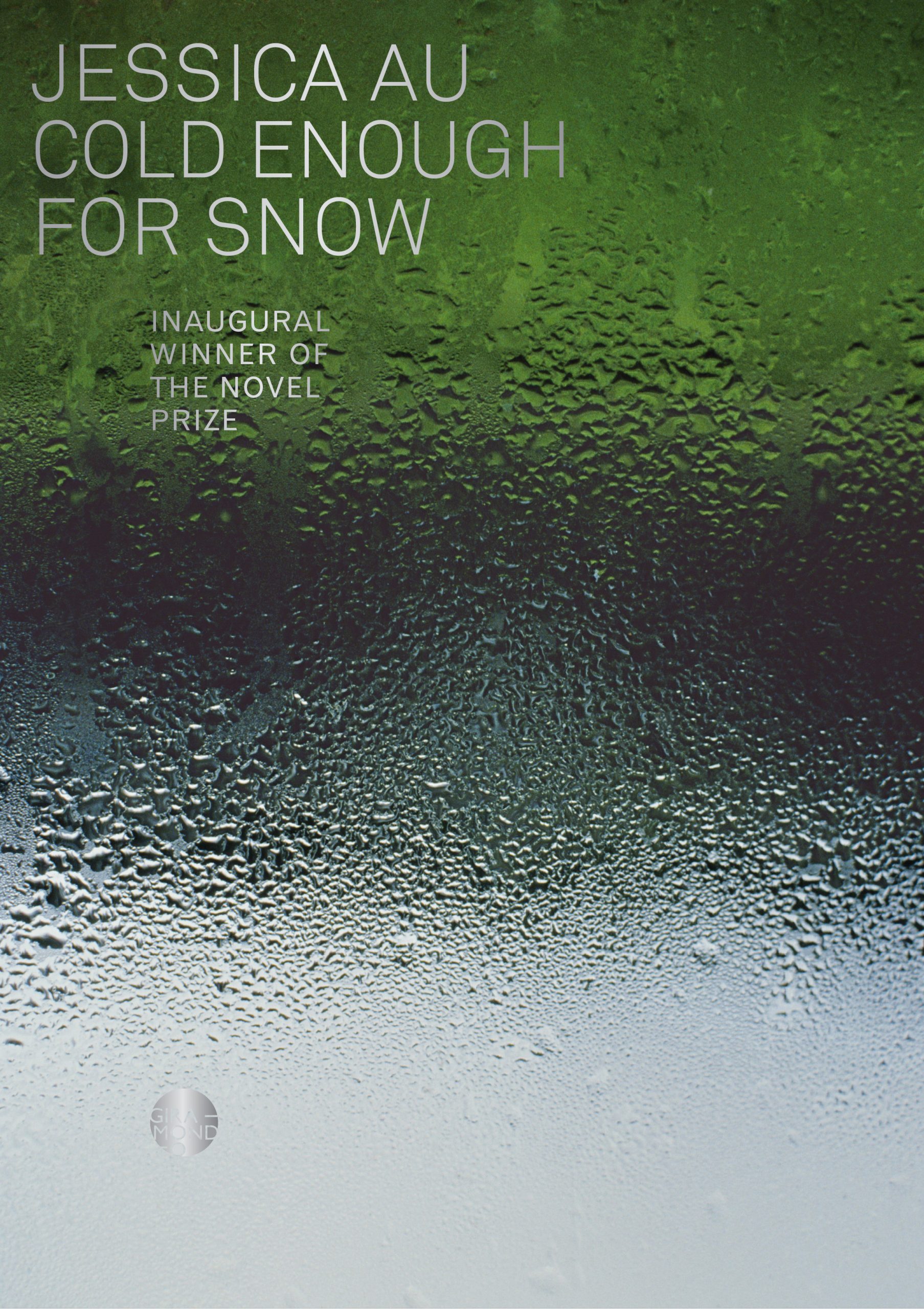 The cover of Cold Enough for Snow by Jessica Au, which depicts a window with raindrops on it