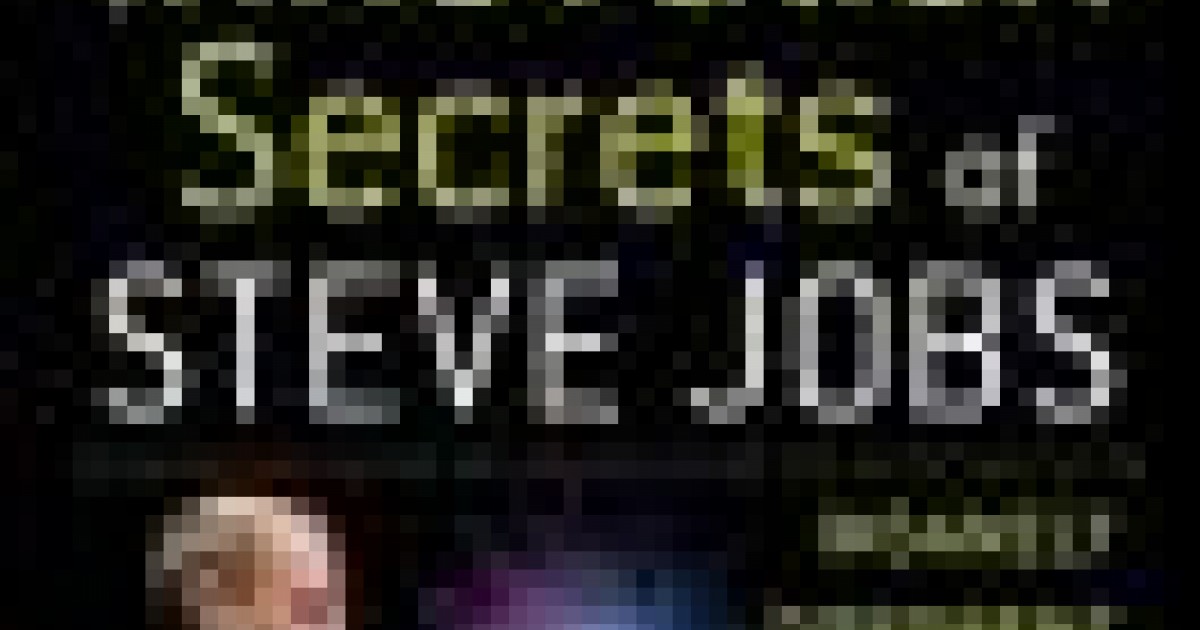 The Innovation Secrets Of Steve Jobs Insanely Different Principles