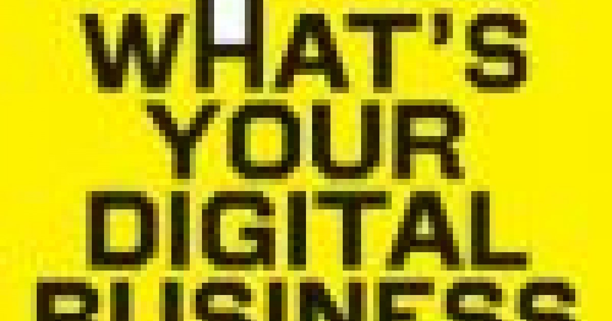 What S Your Digital Business Model Six Questions To Help You Build What S Your Digital Business Model Six Questions To Help You Build