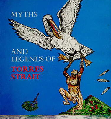 Book cover of Myths & Legends of Torres Strait