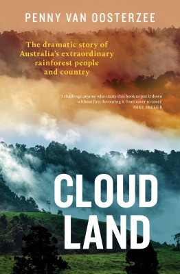 Cover of Cloud Land by Penny van Oosterzee showing a hilly rainforest and green fields in mist.