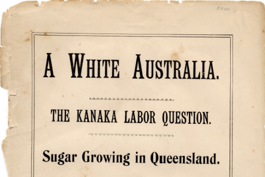 A White Australia: the Kanaka labor question: sugar growing in Queensland