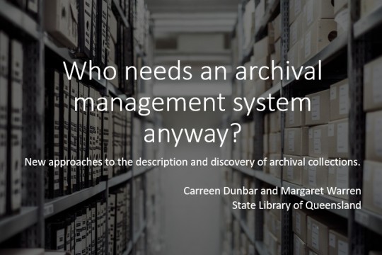 Cover slide for presentation - Who needs an archival system anyway? 