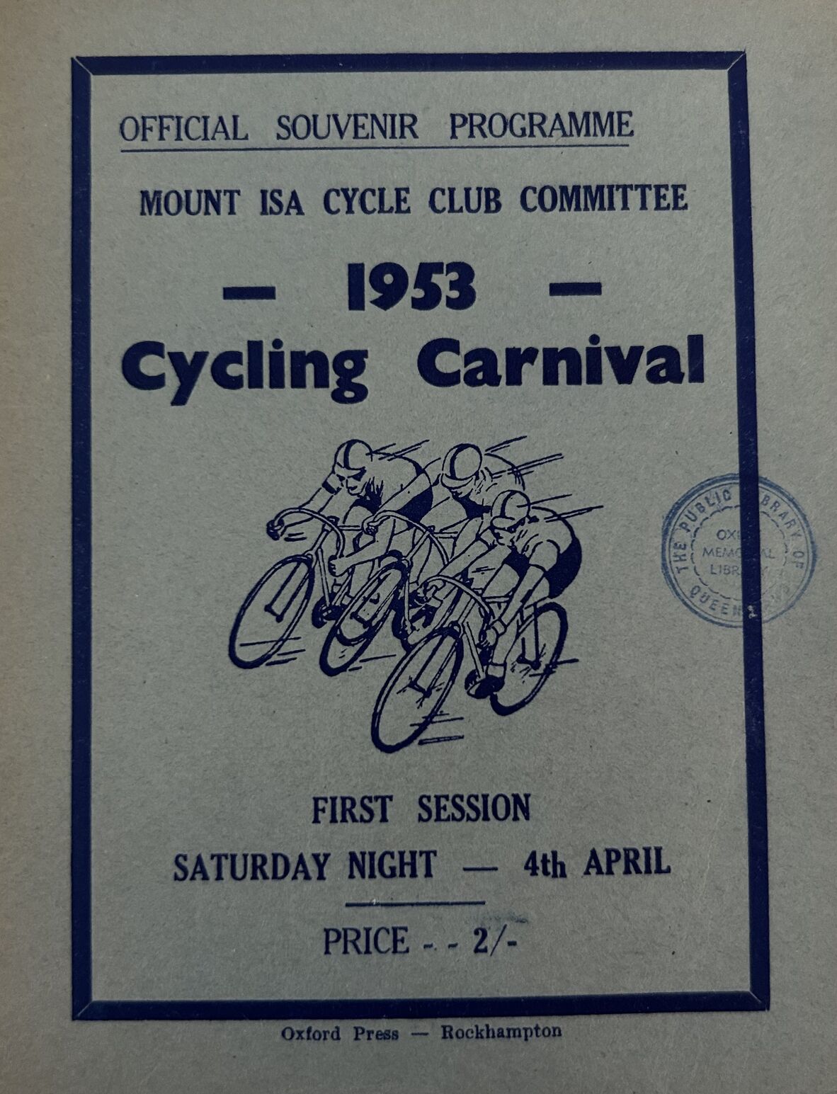Printed cover of an official souvenir programme for the Mount Isa Cycle Club Committee 1953 Cycling Carnival. Blue text and border frame an illustration of racing cyclists. Details include “First Session, Saturday Night, 4th April” and price, with a library stamp and slight paper wear visible.