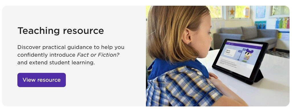 Fact or Fiction teaching support resource link on Curriculum Connect website